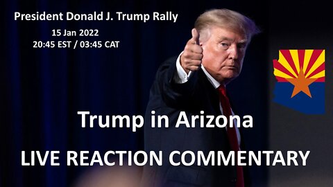 Donald Trump in Arizona | LIVE Reaction & Commentary | 15 Jan 2022