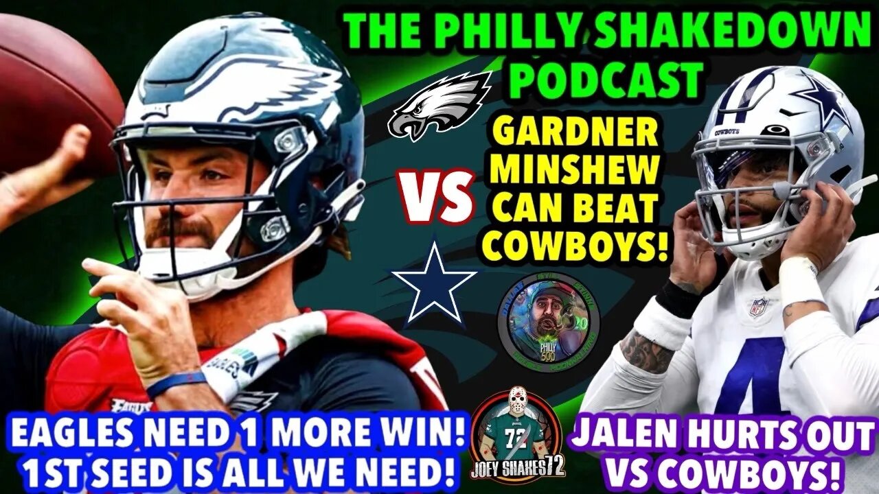 The Philly Shakedown Podcast | Gardner Minshew Can Beat The Cowboys | Eagles VS Cowboys Preview