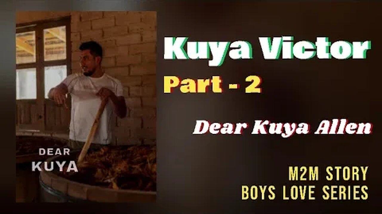 Kuya Victor | Part - 2 | Dear Kuya Allen | Boys Love story