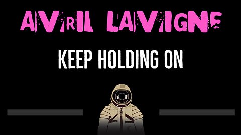 Avril Lavigne • Keep Holding On (CC) 🎤 [Karaoke] [Instrumental Lyrics]