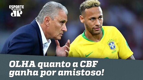 Tá bom? OLHA quanto a CBF ganha por amistoso da Seleção!