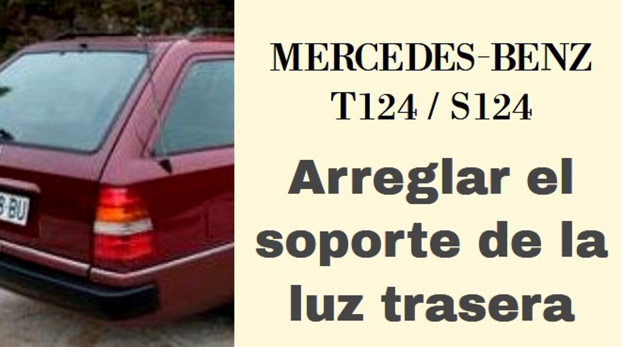 Mercedes Benz S124 T124 - Como arreglar el soporte de luz trasera tutorial mantenimiento repación