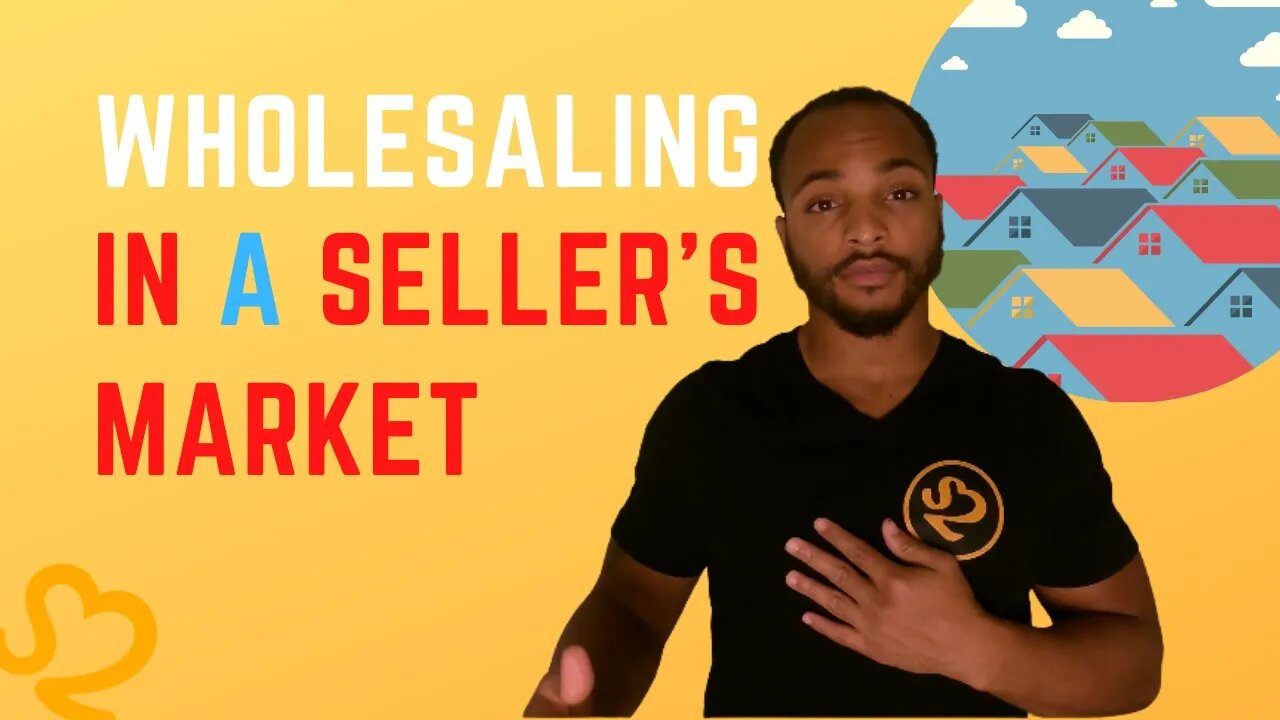 How to Wholesale Real Estate in a Seller's and Buyer's Market #stepS2success #realestateinvestingtip