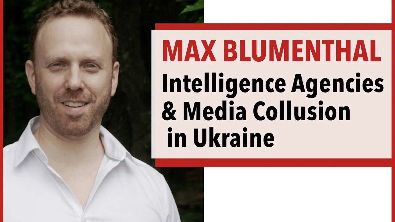 How Intelligence Agencies & Media Colluded in Ukraine - REWIND