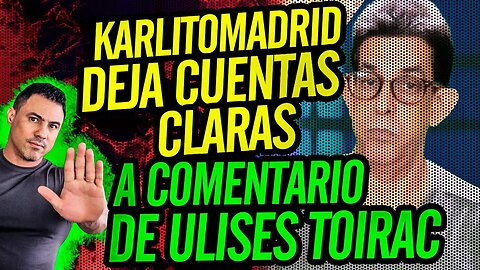 👀 Karlitomadrid deja cuentas claras a comentario de Ulises Toirac 💪