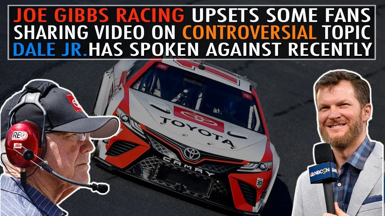 Joe Gibbs Racing Upsets Some Fans Sharing Video on Controversial Topic Dale Jr. Has Spoken Against