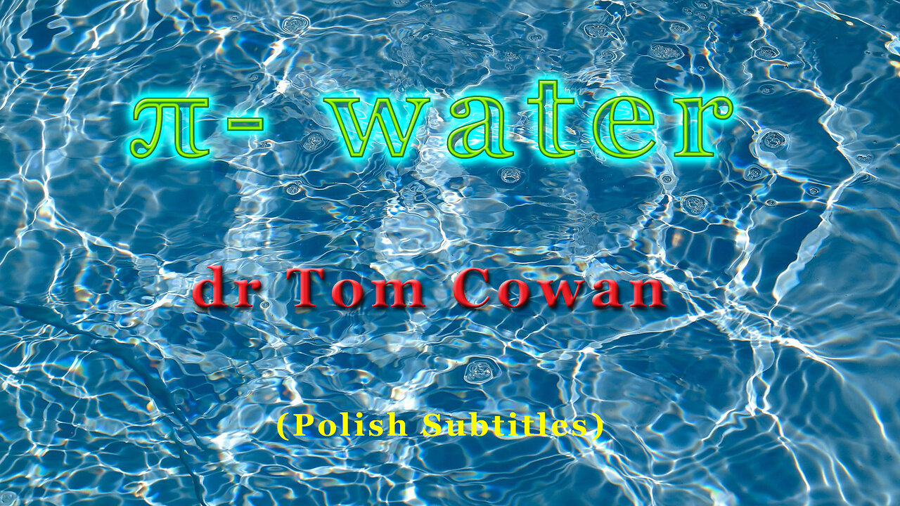 Pi – Water dr Tom Cowan (Polish Subtitles)