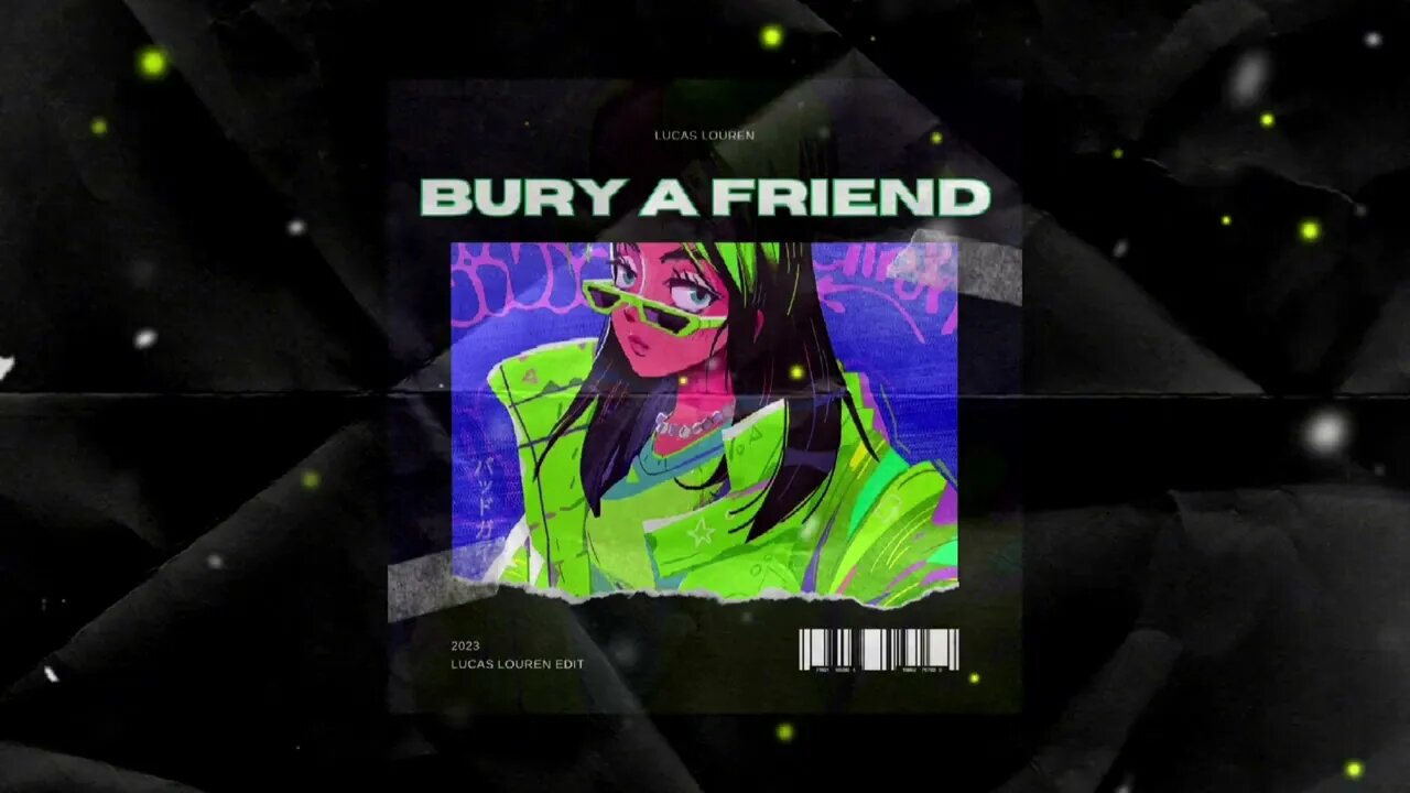 Bury a Friend (Lucas Louren Edit)