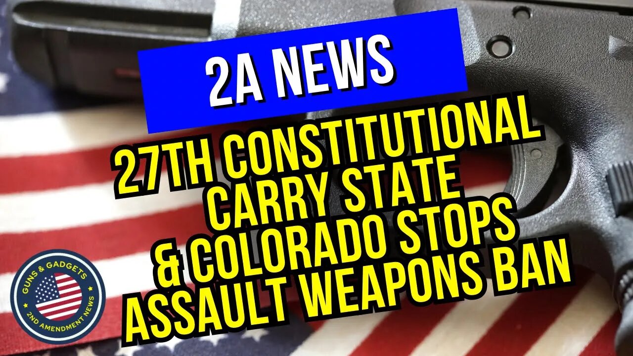 27th State Joins the Constitutional Carry Movement & Another Stops an Assault Weapons Ban Push