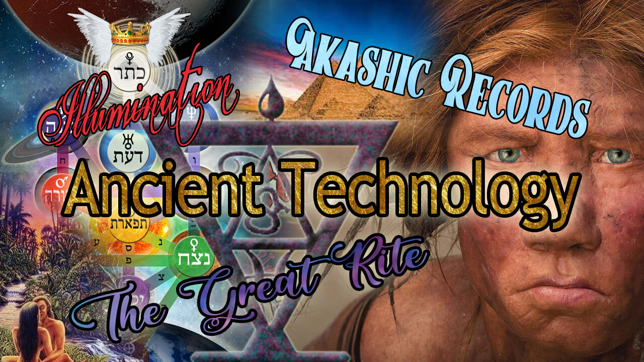 Hidden Technology of The Ancients - Illumination - The Great Rite & More
