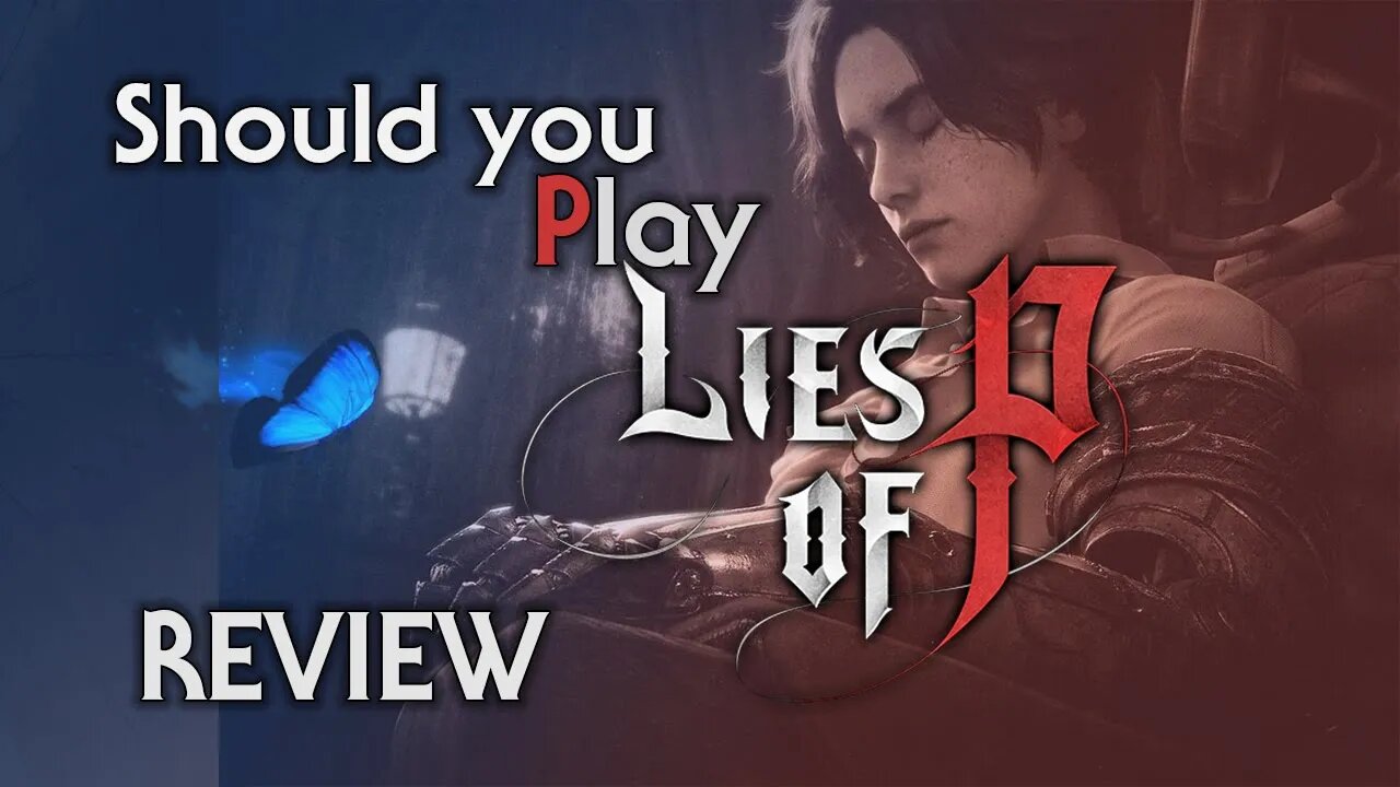 Should you play! Lies of P