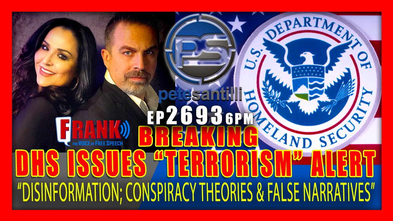 EP 2693-6PM DHS ISSUES TERRORISM BULLETIN TO COMBAT "MISINFORMATION; CONSPIRACY THEORIES"