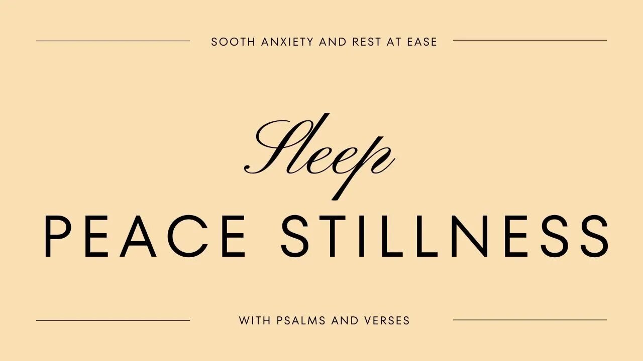 Sleep | Peaceful Stillness | Psalms and verses