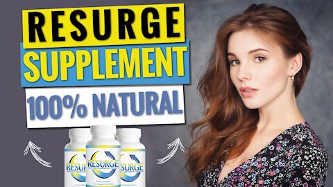 Resurge Supplement - Resurge Supplement Review - Resurge Pills Results - Resurge For Weight Loss