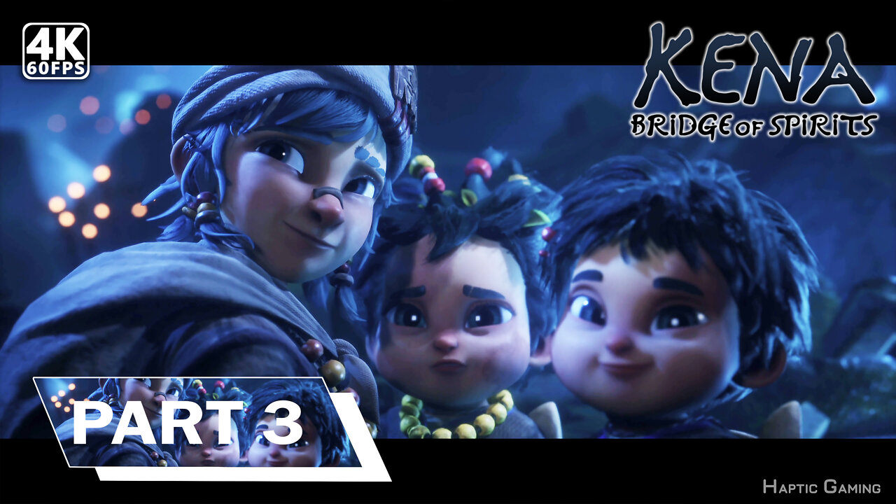 Kena Bridge of Spirits Walkthrough gameplay Part 3