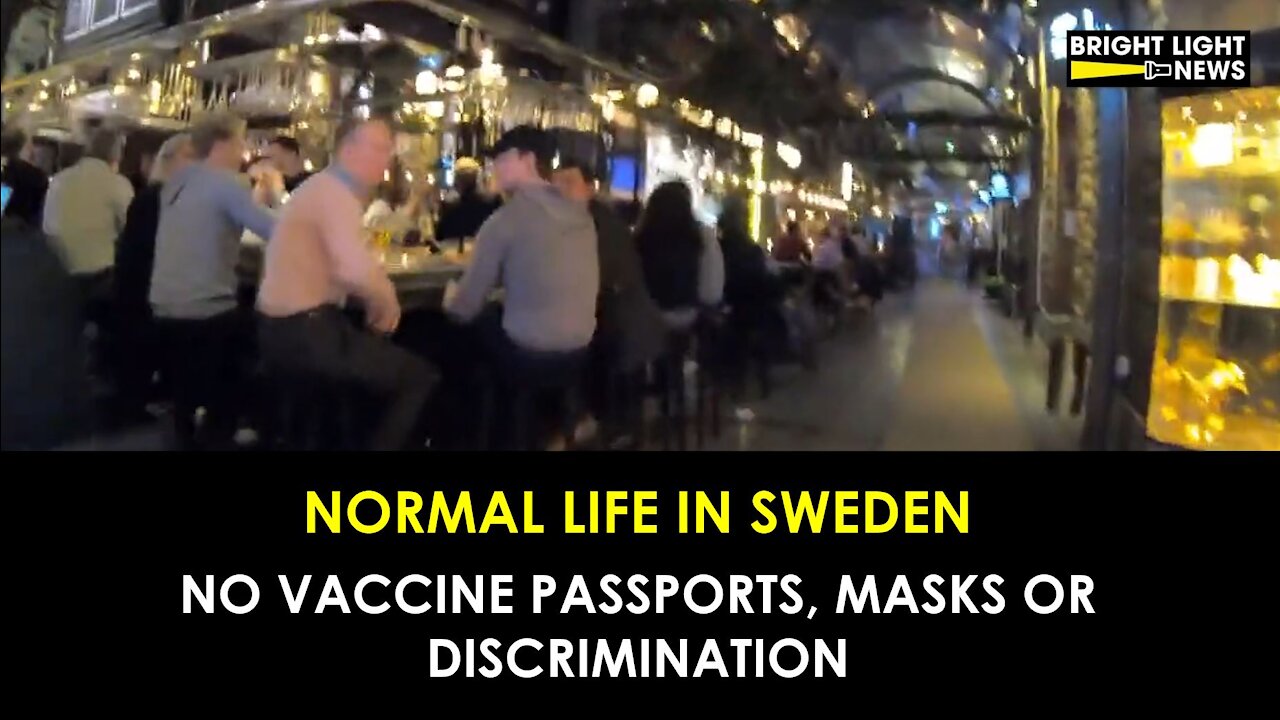 SWEDEN ENJOYS NORMAL LIFE, WHILE CANADA ENDURES VACCINE MANDATES & PASSPORTS