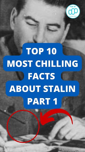Top 10 Most Chilling Facts About Stalin Part 1