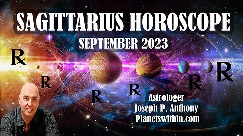 Sagittarius Horoscope September 2023- Astrologer Joseph P. Anthony