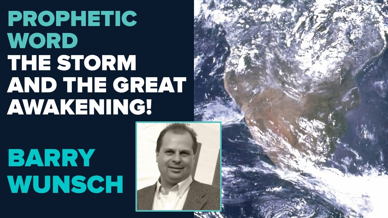 Barry Wunsch Prophetic Word: The Storm and the Great Awakening | Dec 6 2024