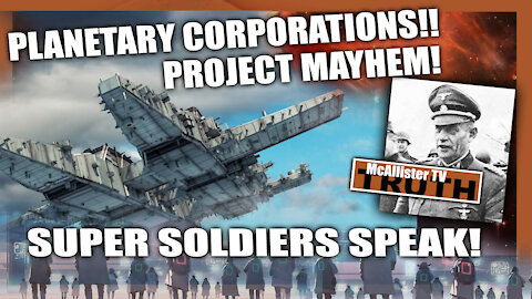 PROJECT MAYHEM! MILAB SURVIVORS! PLANETARY CORPORATIONS! CYBORGS! CLONES!