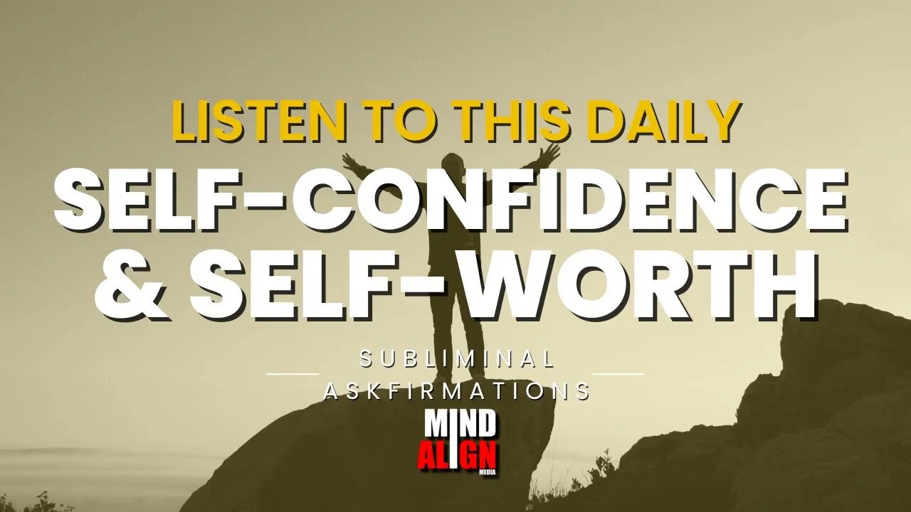 Improve Your Self-Confidence & Self-Worth - Subliminal Askfirmations / Affirmations | 10Min