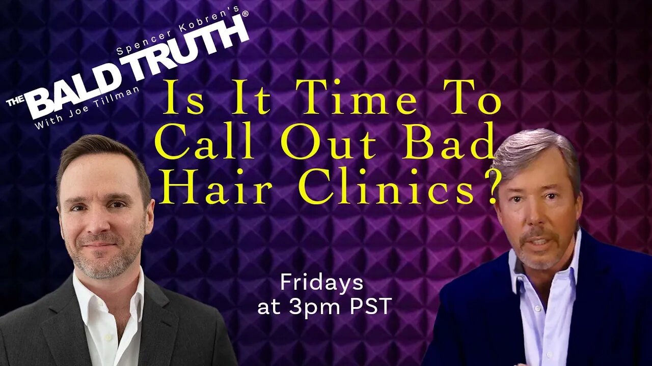 Bad Hair Clinics - The Bald Truth - Episode 2289