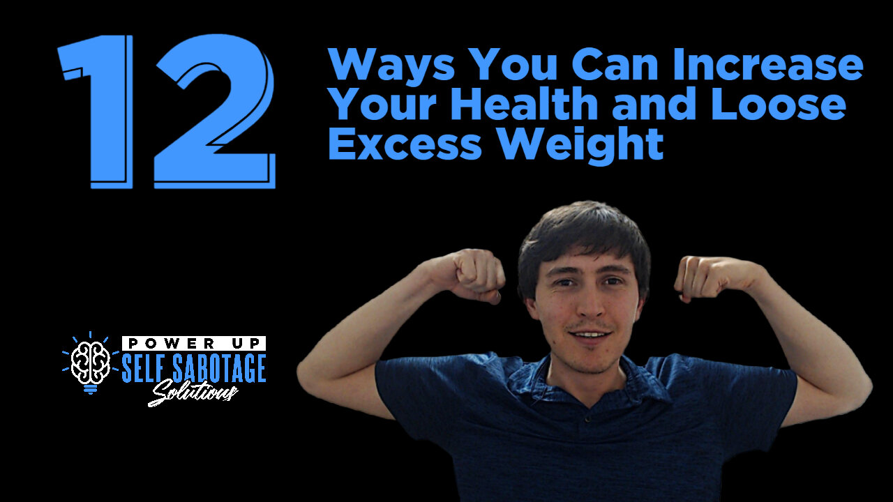 12 Ways You Can Increase Your Health and Loose Excess Weight