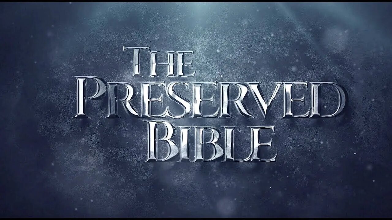 The Preserved Bible - Documentary on the King James Bible