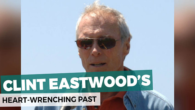 Clint Eastwood's Heartbreaking Past