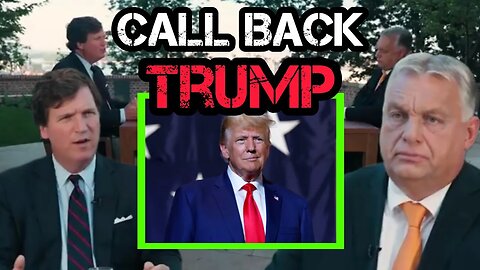 Tucker Carlson SHOCKED by Hungarian President: "Call Trump Back"