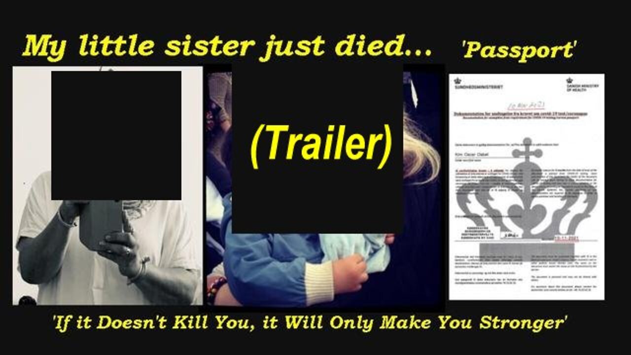 My little Sister Now Dead + 'CV-19 Passport' in 5 min (Trailer) [12.11.2021]