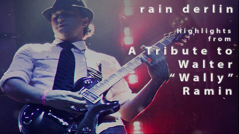 rain derlin - Highlights from A Tribute to Walter "Wally" Ramin