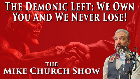 The Demonic Left: We Own You and We Never Lose!