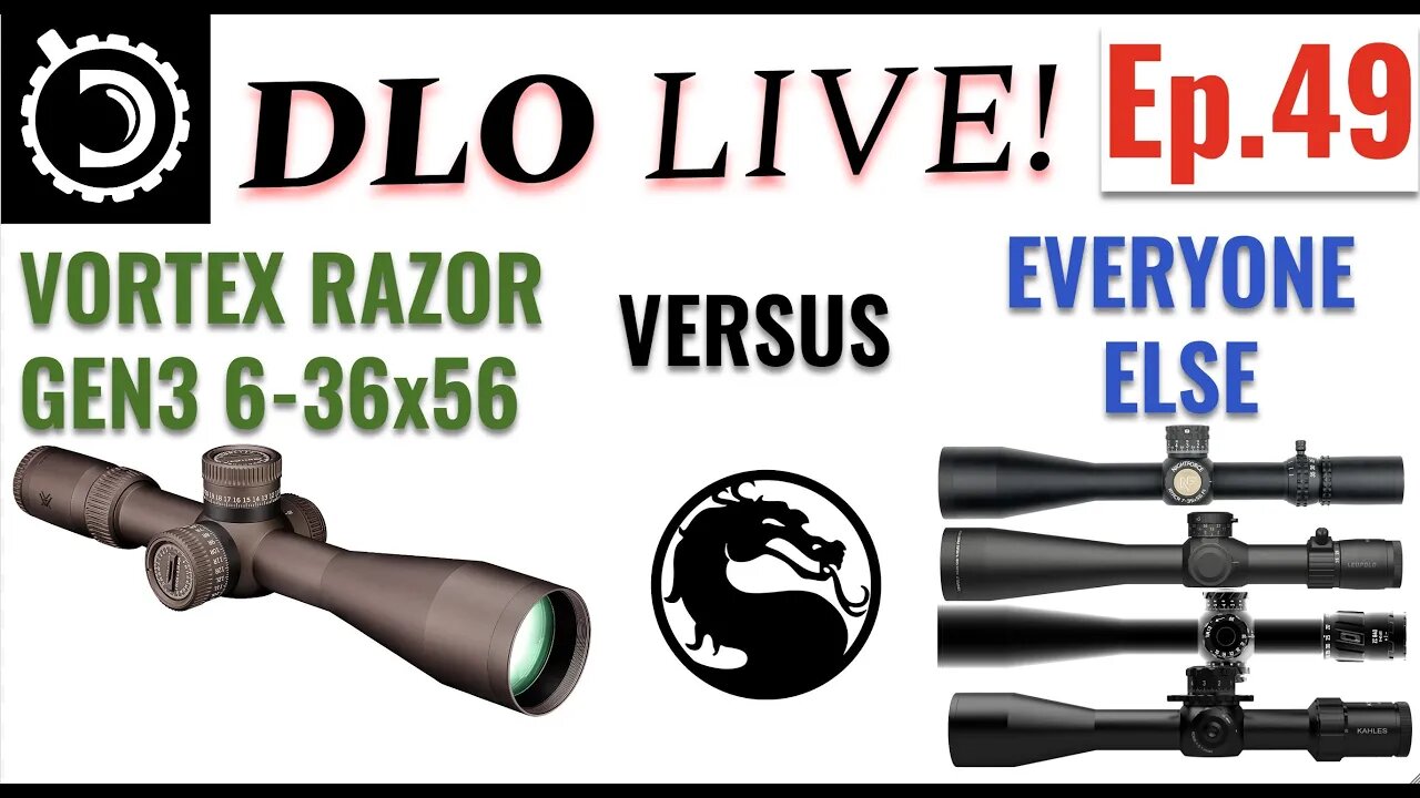 DLO Live! Ep 49 Vortex Razor Gen3 6-36x56 vs Everyone Else