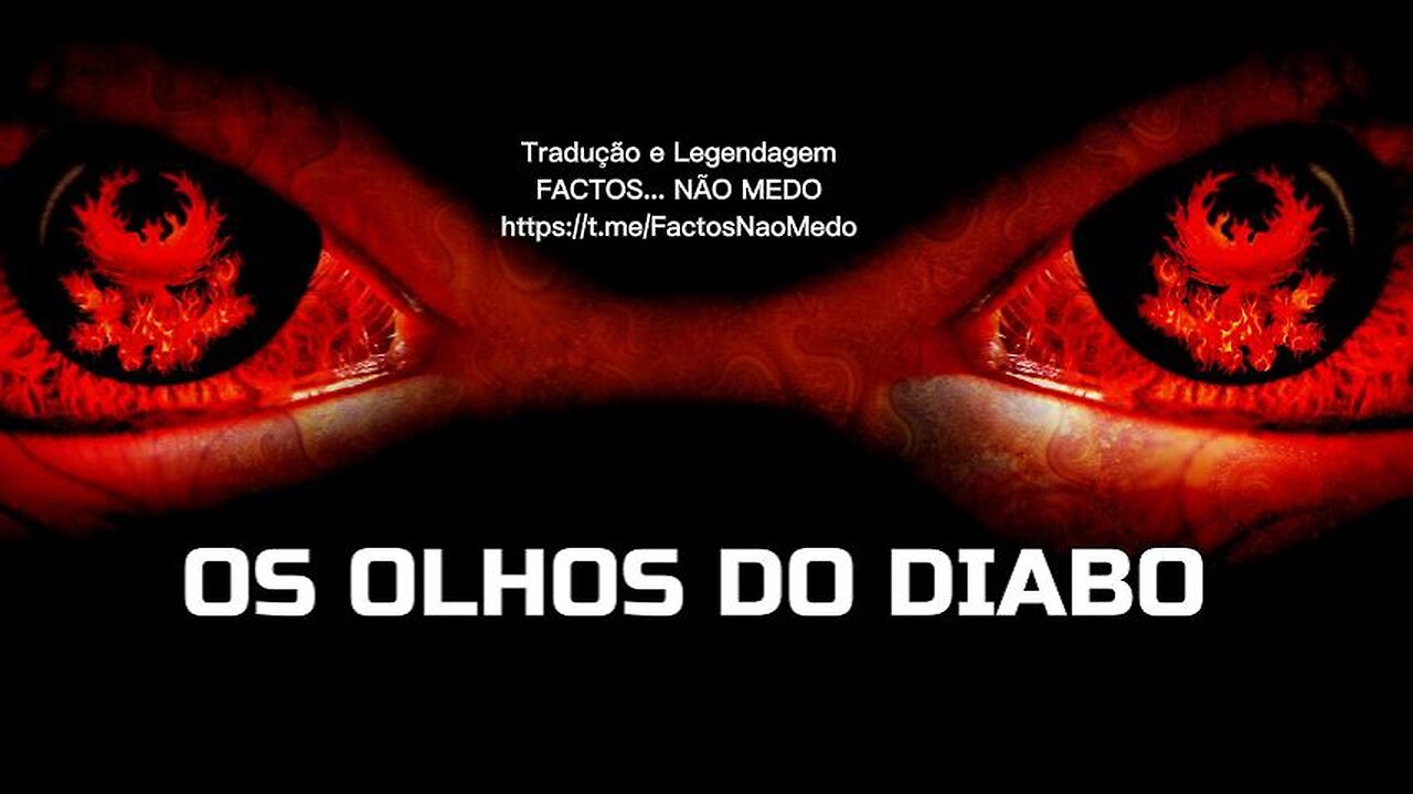 🎬⚠️OS OLHOS DO DIABO - THE EYES OF THE EVIL (PROSTITUIÇÃO, PEDOFILIA E TRÁFEGO DE ÓRGÃOS) (DOCUMENTÁRIO)⚠️🎬