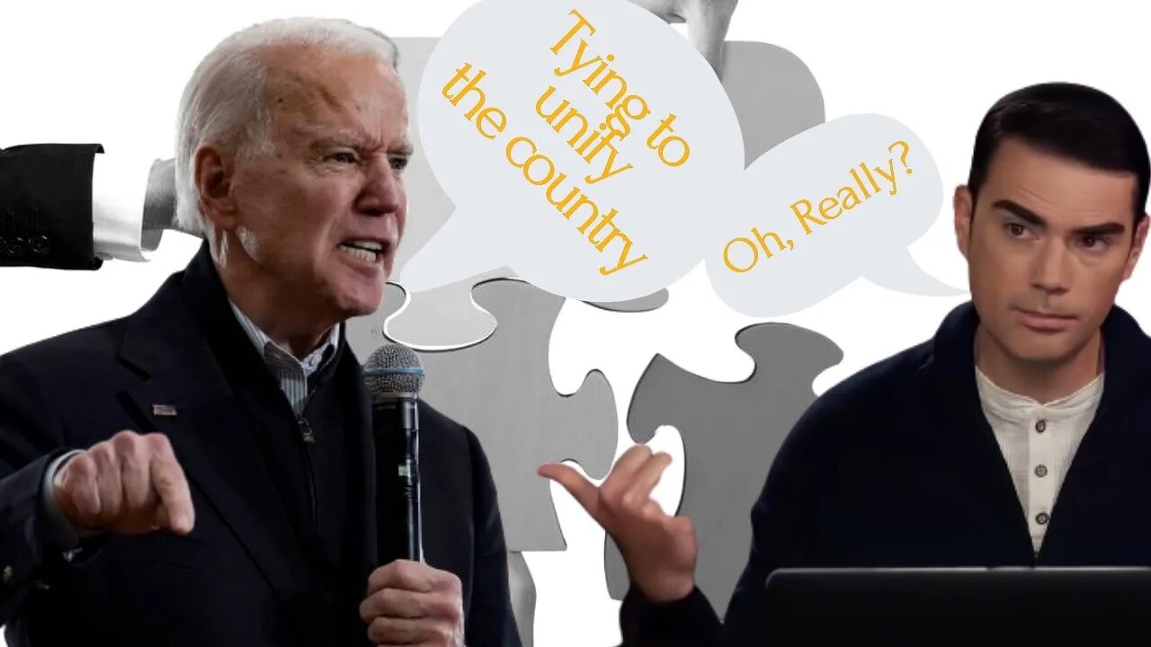 Ben Shapiro, Still Claiming That Biden Is Trying To Unify The Country