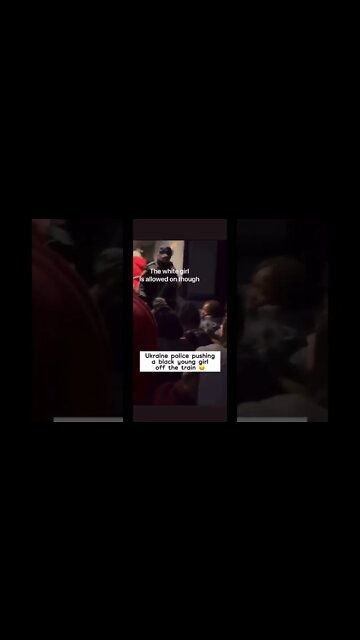 Ukraine Police pushing a black young girl off the train!