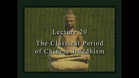 David Eckel: 20 The Classical Period of Chinese Buddhism