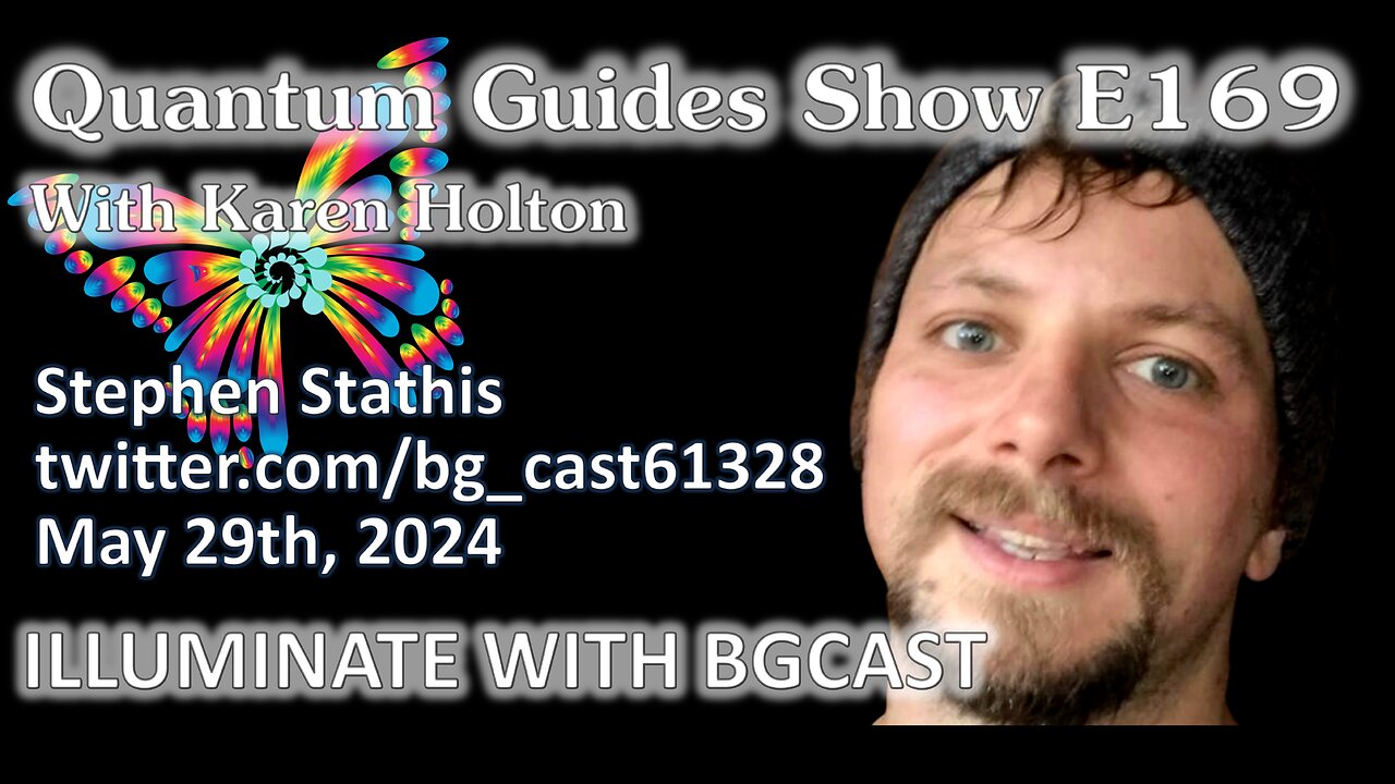 Quantum Guides Show E169 Stephen Stathis - ILLUMINATE WITH BGCAST