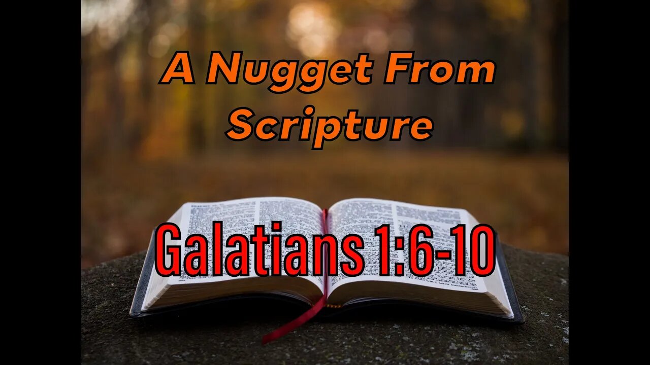 A Nugget From Scripture | Galatians 1:6-10 | A Different Gospel