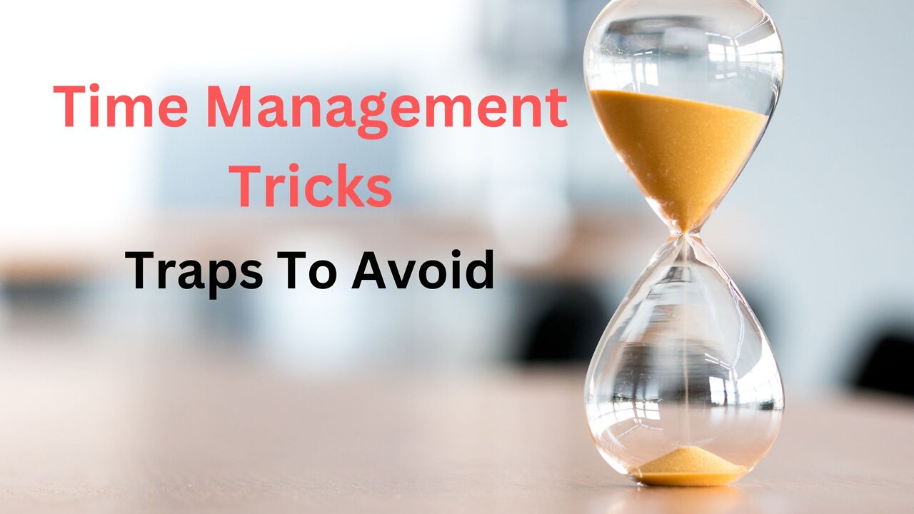 5 Crucial Time Management Traps to Avoid at All Costs!!