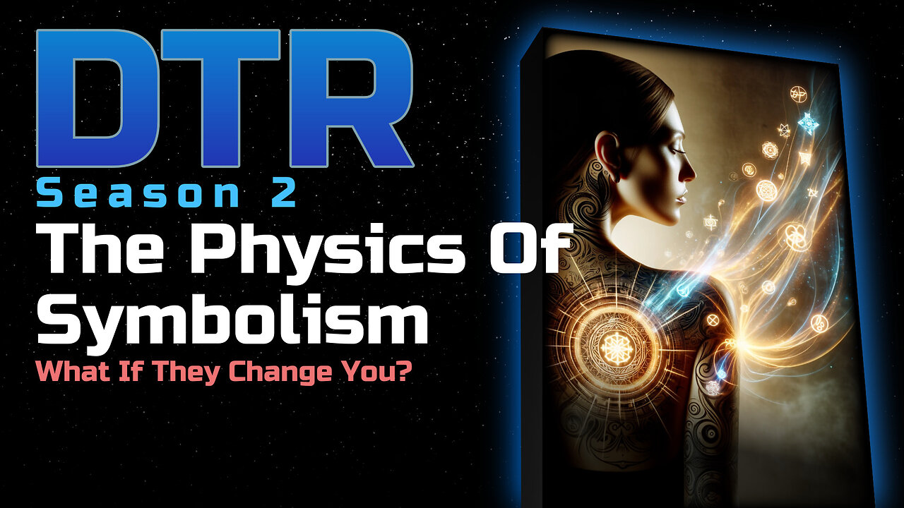 DTR Ep 117: The Physics Of Symbolism