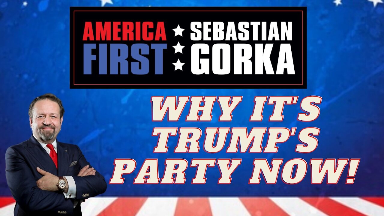 Why it's Trump's party now. Sebastian Gorka on AMERICA First