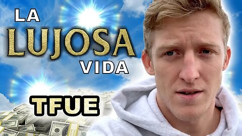 Tfue | La Lujosa Vida | Fortuna