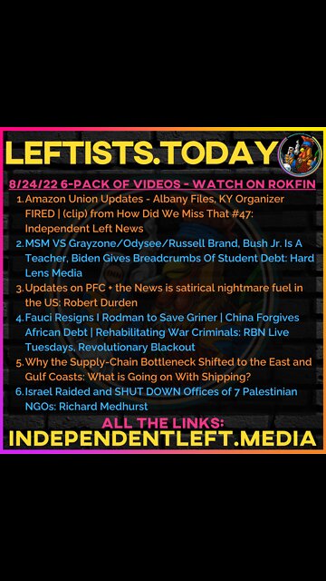 8/24: Amazon Union Updates - Albany Files, KY Organizer FIRED | MSM VS Grayzone/Odysee/Russell Brand