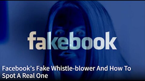 Facebook’s Fake Whistle-blower And How To Spot A Real One