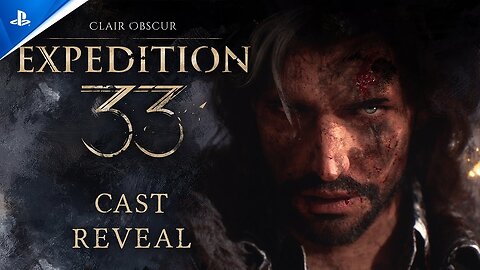 Clair Obscur Expedition 33 - Cast Reveal Trailer PS5 Games - Latest Update & Release Date