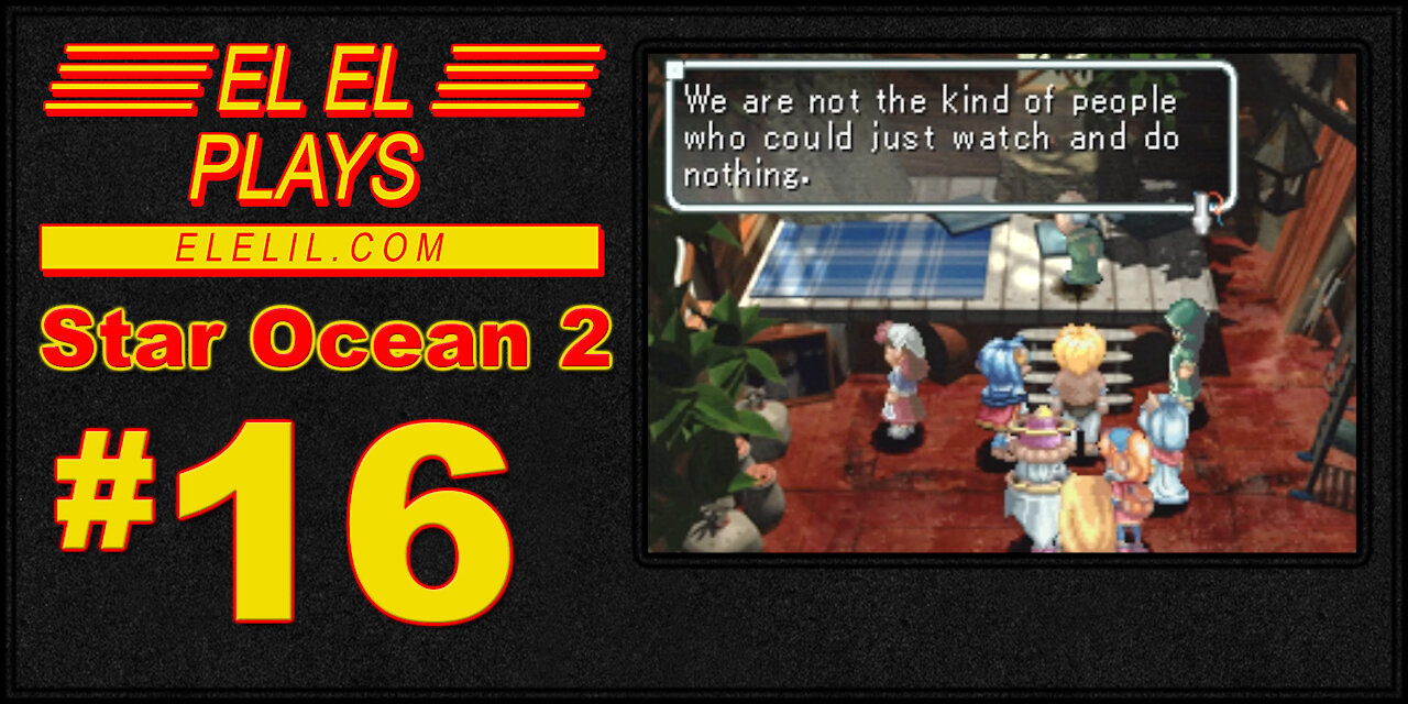 El El Plays Star Ocean 2 Episode 16: Babbling Tower