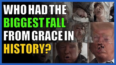 Who had the biggest fall from grace in history?