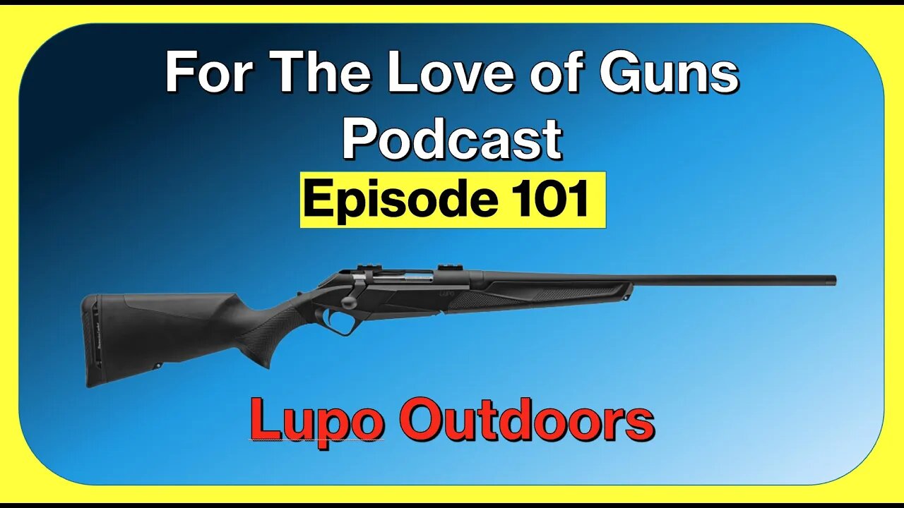 Ammo Goes Boom and Upgrading Boring Rifles with Lupo Outdoors